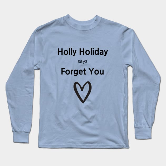 Glee/Holly Long Sleeve T-Shirt by Said with wit